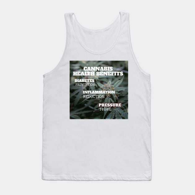 Cannabis health benefits: diabetes prevention, inflammation reduction, pressure relief Tank Top by Zipora